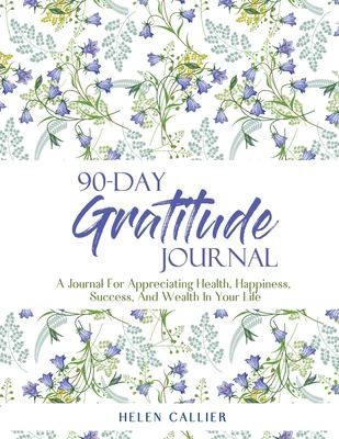Cover of 90-Day Gratitude Journal by Helen Callier